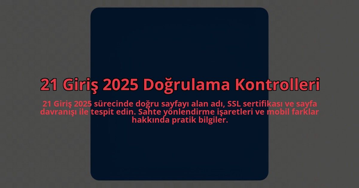 21-Giris-2025-Dogrulama-Kontrolleri-overlay-1785082531.jpg