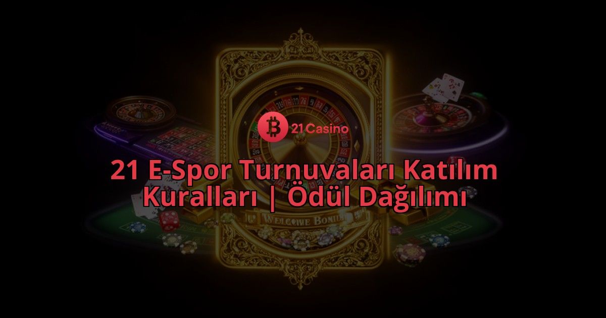 21-E-Spor-Turnuvalari-Katilim-Kurallari-Odul-Dagilimi-overlay-1786632111.jpg
