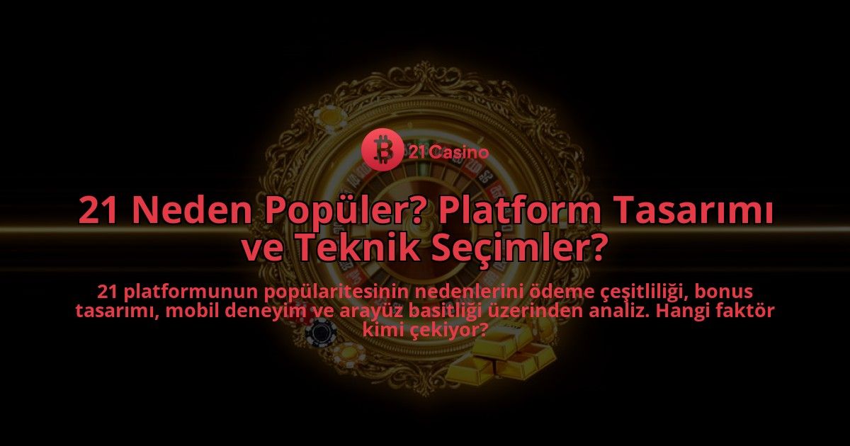 21-Neden-Populer-Platform-Tasarimi-ve-Teknik-Secimler-overlay-1786526136.jpg